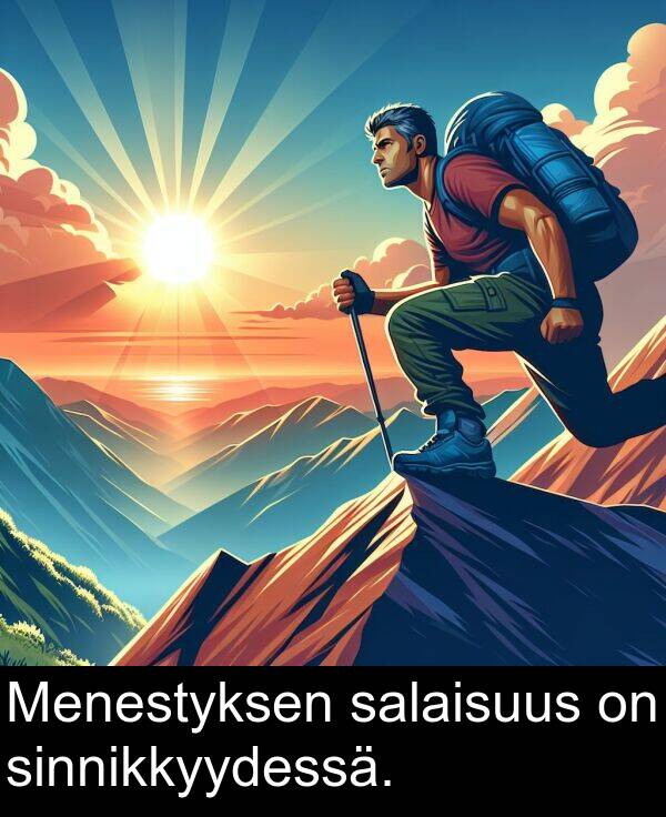 sinnikkyydessä: Menestyksen salaisuus on sinnikkyydessä.