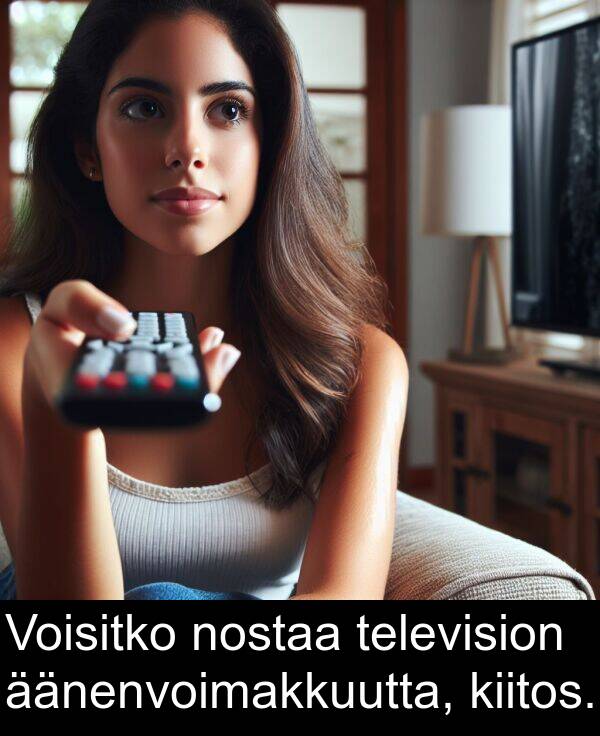 äänenvoimakkuutta: Voisitko nostaa television äänenvoimakkuutta, kiitos.