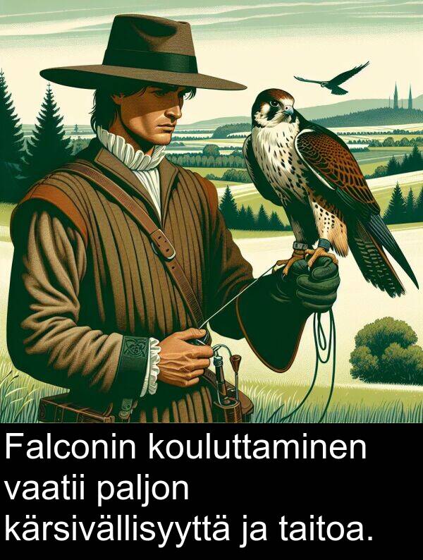 vaatii: Falconin kouluttaminen vaatii paljon kärsivällisyyttä ja taitoa.