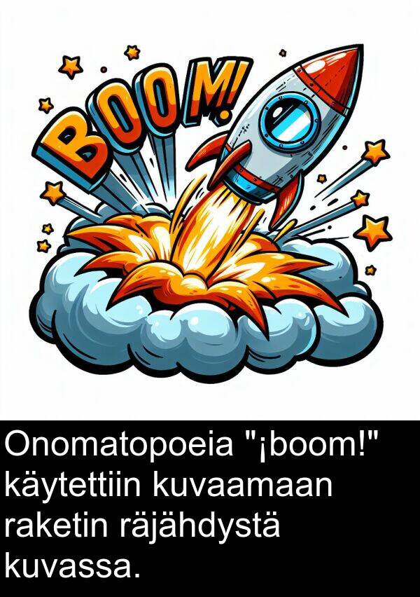 käytettiin: Onomatopoeia "¡boom!" käytettiin kuvaamaan raketin räjähdystä kuvassa.