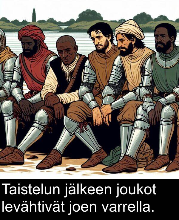 jälkeen: Taistelun jälkeen joukot levähtivät joen varrella.