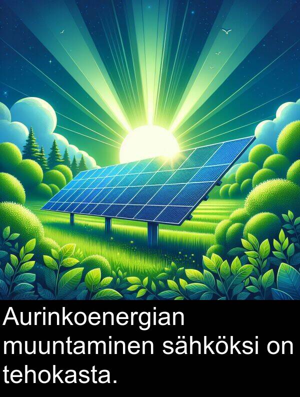 muuntaminen: Aurinkoenergian muuntaminen sähköksi on tehokasta.