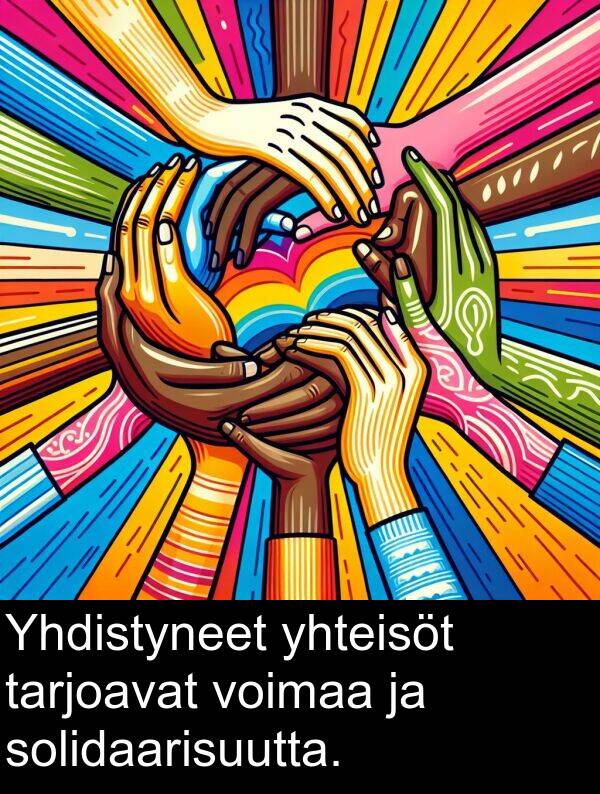 yhteisöt: Yhdistyneet yhteisöt tarjoavat voimaa ja solidaarisuutta.