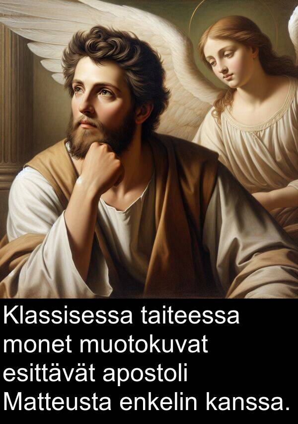 esittävät: Klassisessa taiteessa monet muotokuvat esittävät apostoli Matteusta enkelin kanssa.