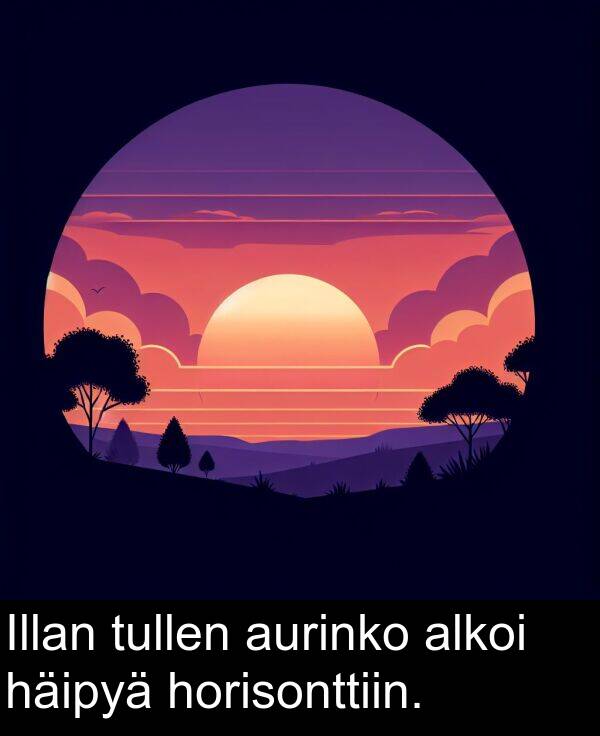 häipyä: Illan tullen aurinko alkoi häipyä horisonttiin.