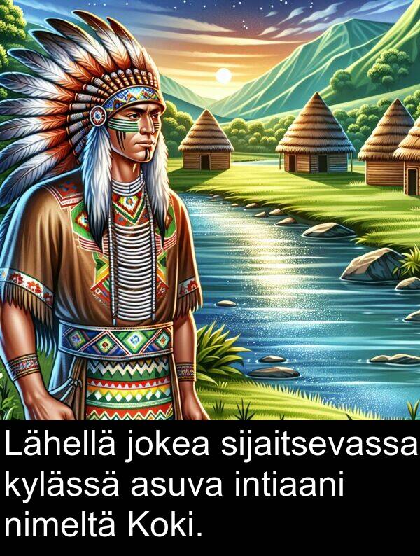 sijaitsevassa: Lähellä jokea sijaitsevassa kylässä asuva intiaani nimeltä Koki.