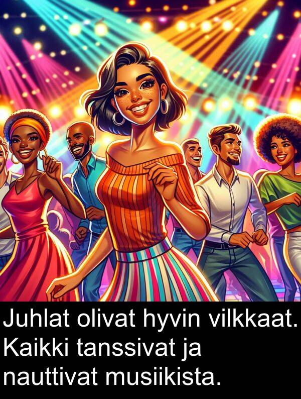 vilkkaat: Juhlat olivat hyvin vilkkaat. Kaikki tanssivat ja nauttivat musiikista.