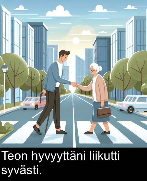 liikutti: Teon hyvyyttäni liikutti syvästi.