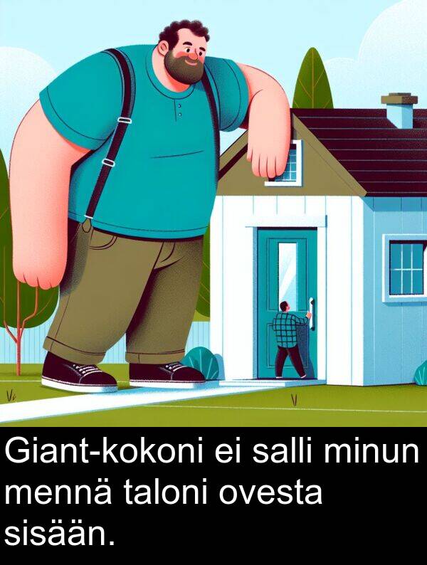 sisään: Giant-kokoni ei salli minun mennä taloni ovesta sisään.