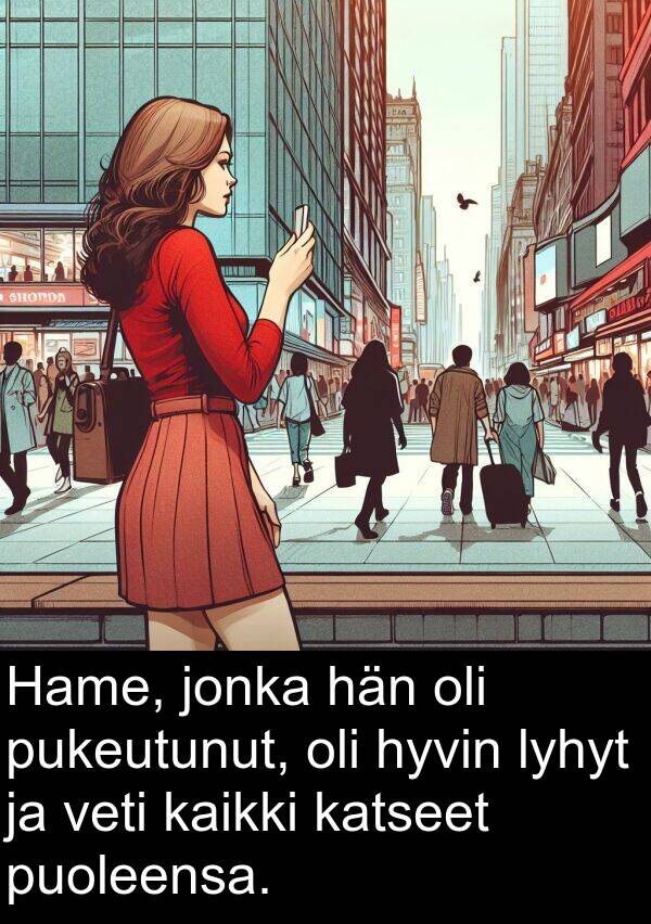 puoleensa: Hame, jonka hän oli pukeutunut, oli hyvin lyhyt ja veti kaikki katseet puoleensa.