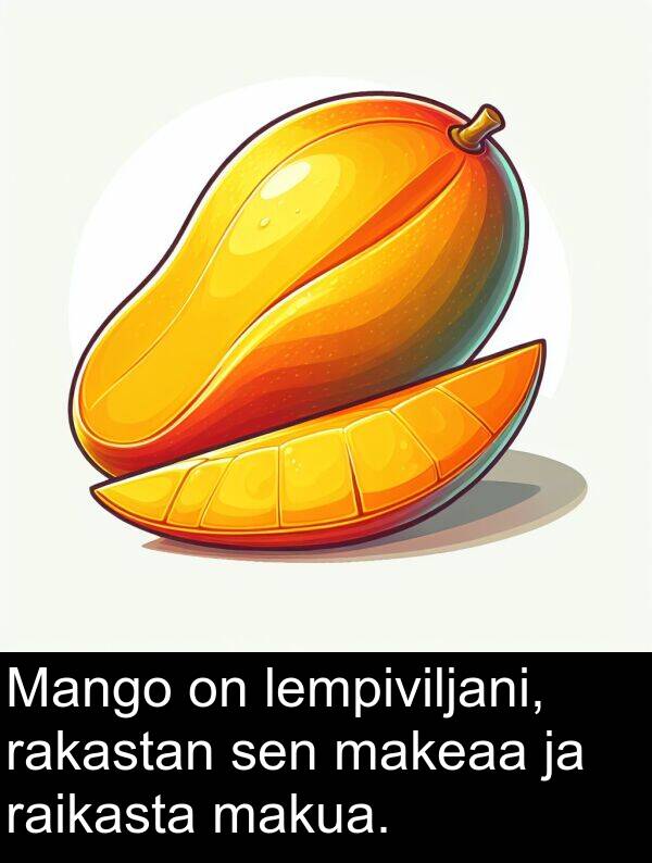 raikasta: Mango on lempiviljani, rakastan sen makeaa ja raikasta makua.