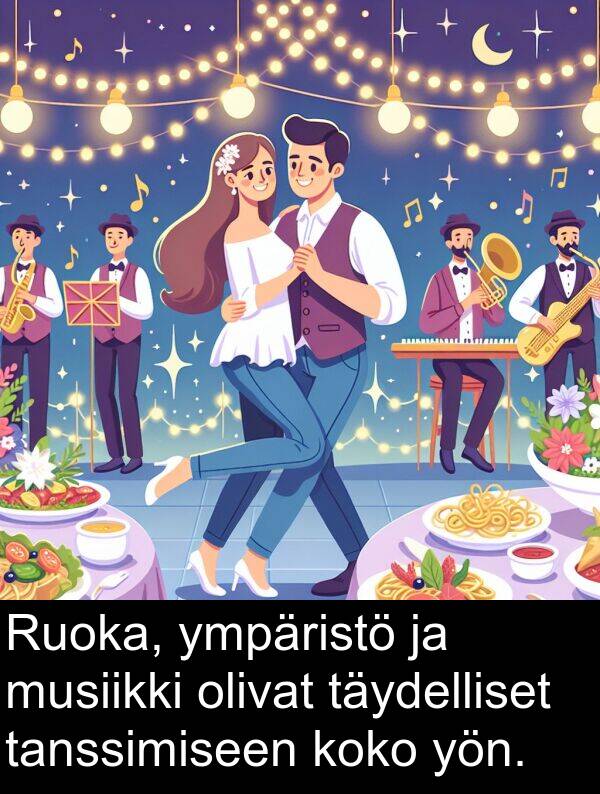 musiikki: Ruoka, ympäristö ja musiikki olivat täydelliset tanssimiseen koko yön.