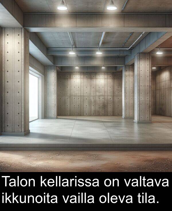 valtava: Talon kellarissa on valtava ikkunoita vailla oleva tila.