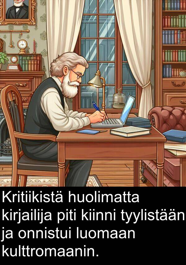 piti: Kritiikistä huolimatta kirjailija piti kiinni tyylistään ja onnistui luomaan kulttromaanin.