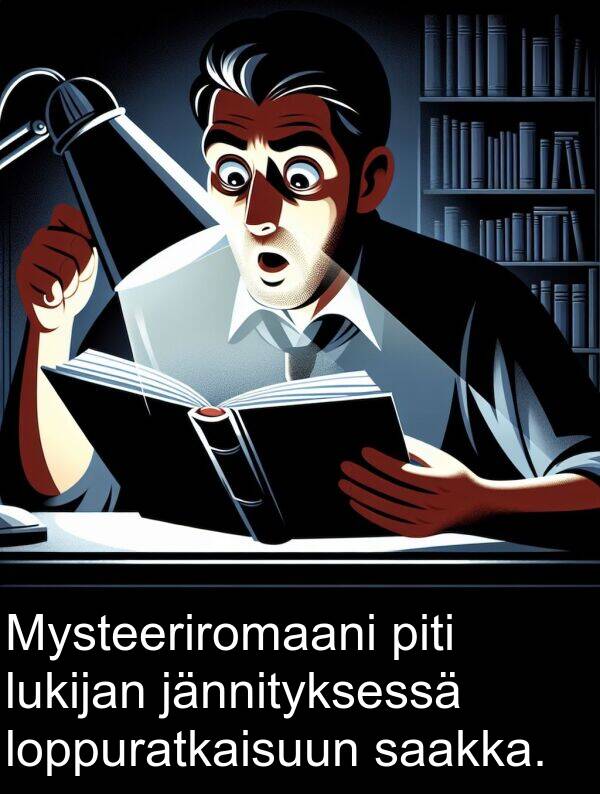 saakka: Mysteeriromaani piti lukijan jännityksessä loppuratkaisuun saakka.