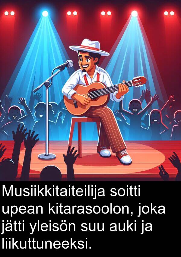 soitti: Musiikkitaiteilija soitti upean kitarasoolon, joka jätti yleisön suu auki ja liikuttuneeksi.