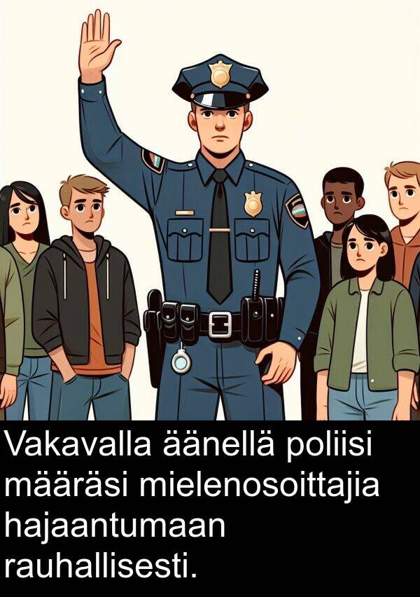 äänellä: Vakavalla äänellä poliisi määräsi mielenosoittajia hajaantumaan rauhallisesti.