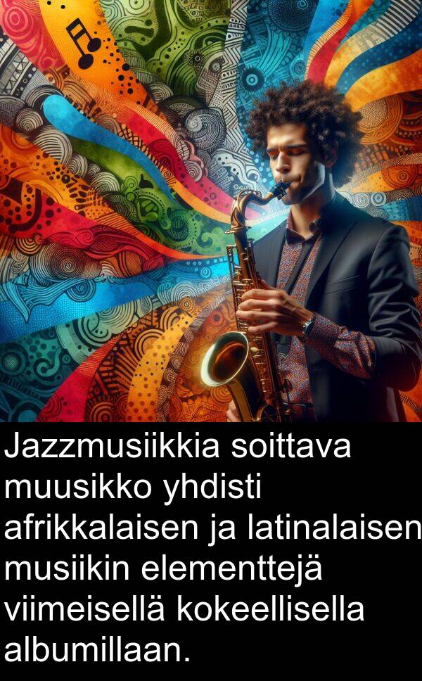 yhdisti: Jazzmusiikkia soittava muusikko yhdisti afrikkalaisen ja latinalaisen musiikin elementtejä viimeisellä kokeellisella albumillaan.