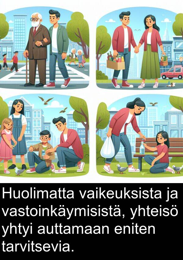 yhteisö: Huolimatta vaikeuksista ja vastoinkäymisistä, yhteisö yhtyi auttamaan eniten tarvitsevia.