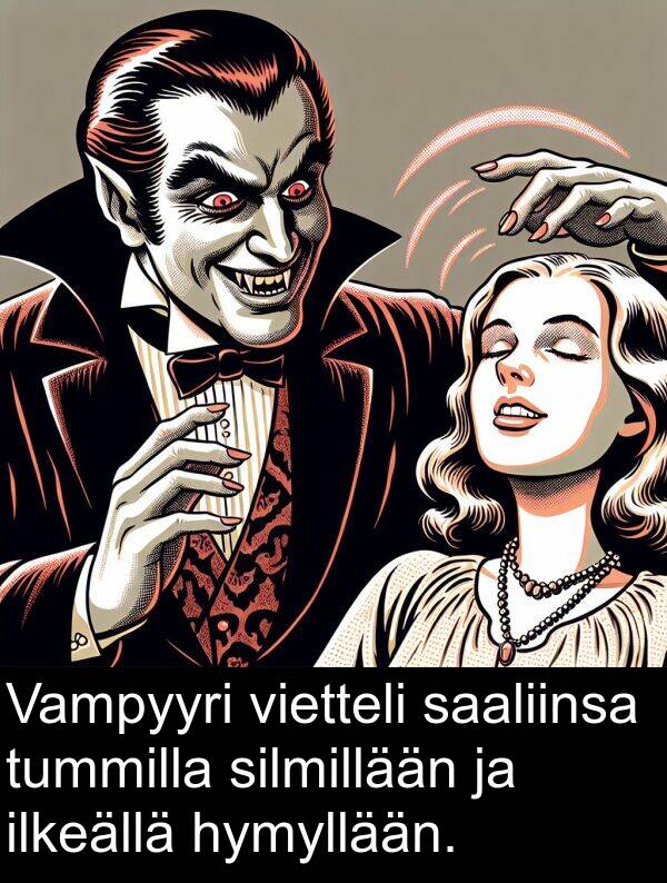 saaliinsa: Vampyyri vietteli saaliinsa tummilla silmillään ja ilkeällä hymyllään.