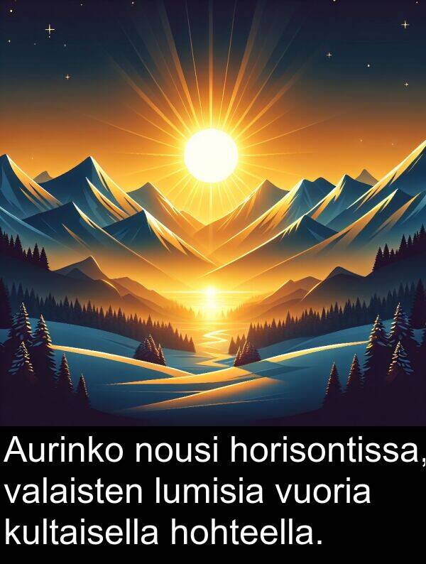 valaisten: Aurinko nousi horisontissa, valaisten lumisia vuoria kultaisella hohteella.