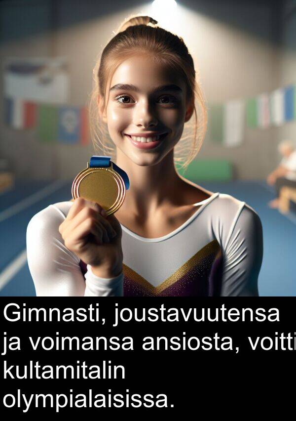 voitti: Gimnasti, joustavuutensa ja voimansa ansiosta, voitti kultamitalin olympialaisissa.