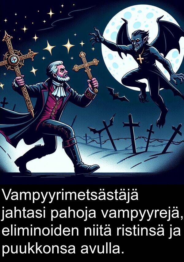 jahtasi: Vampyyrimetsästäjä jahtasi pahoja vampyyrejä, eliminoiden niitä ristinsä ja puukkonsa avulla.