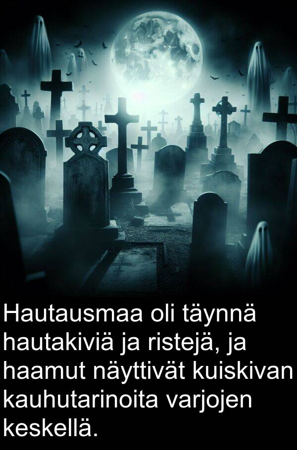 haamut: Hautausmaa oli täynnä hautakiviä ja ristejä, ja haamut näyttivät kuiskivan kauhutarinoita varjojen keskellä.