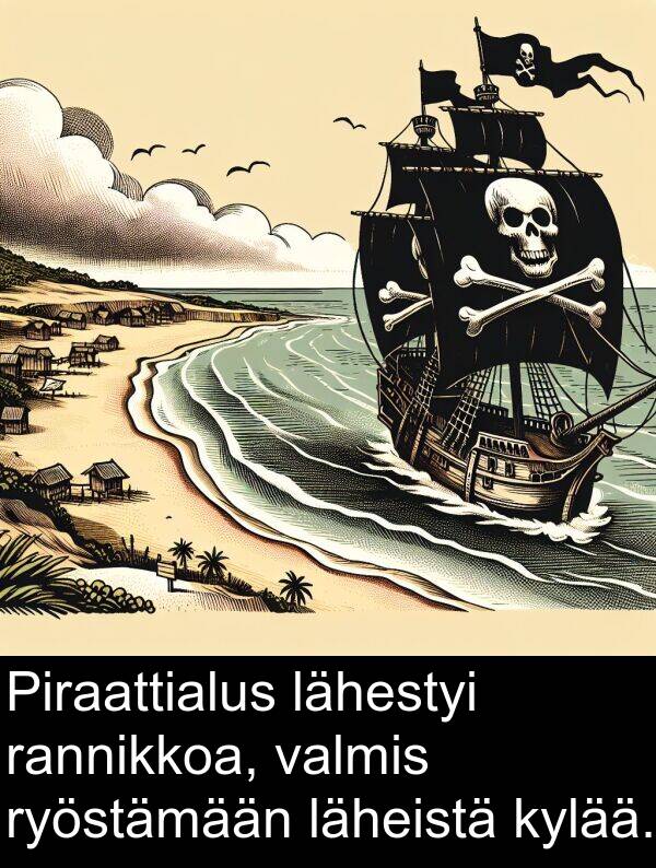 läheistä: Piraattialus lähestyi rannikkoa, valmis ryöstämään läheistä kylää.