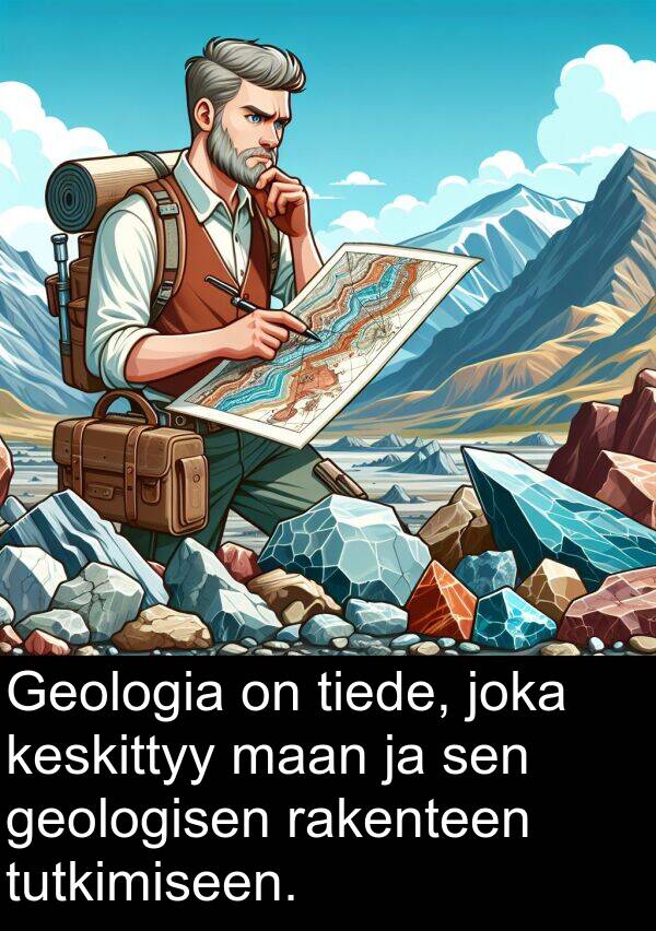 geologisen: Geologia on tiede, joka keskittyy maan ja sen geologisen rakenteen tutkimiseen.