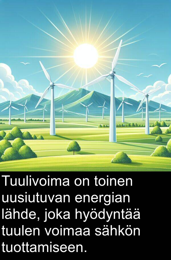 lähde: Tuulivoima on toinen uusiutuvan energian lähde, joka hyödyntää tuulen voimaa sähkön tuottamiseen.