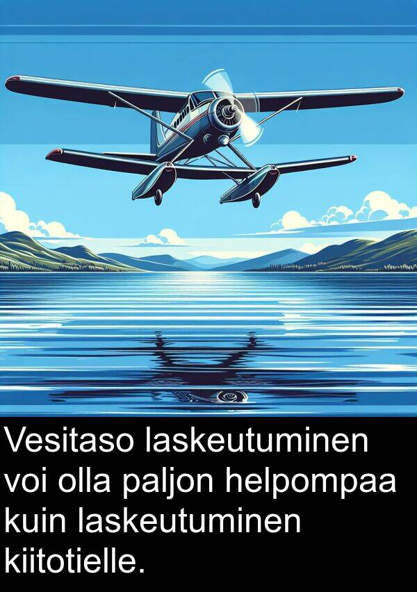 laskeutuminen: Vesitaso laskeutuminen voi olla paljon helpompaa kuin laskeutuminen kiitotielle.