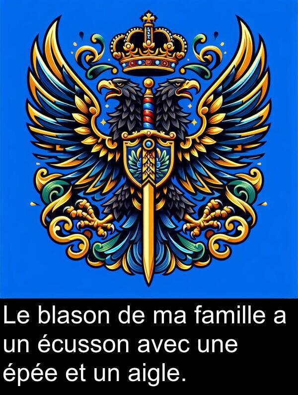 famille: Le blason de ma famille a un écusson avec une épée et un aigle.