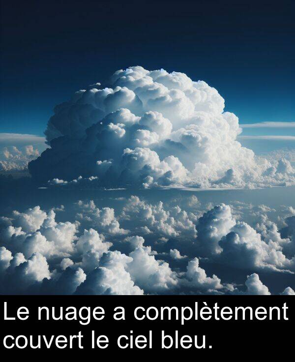 bleu: Le nuage a complètement couvert le ciel bleu.