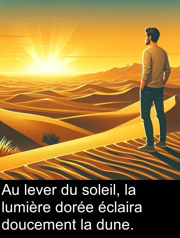 lumière: Au lever du soleil, la lumière dorée éclaira doucement la dune.