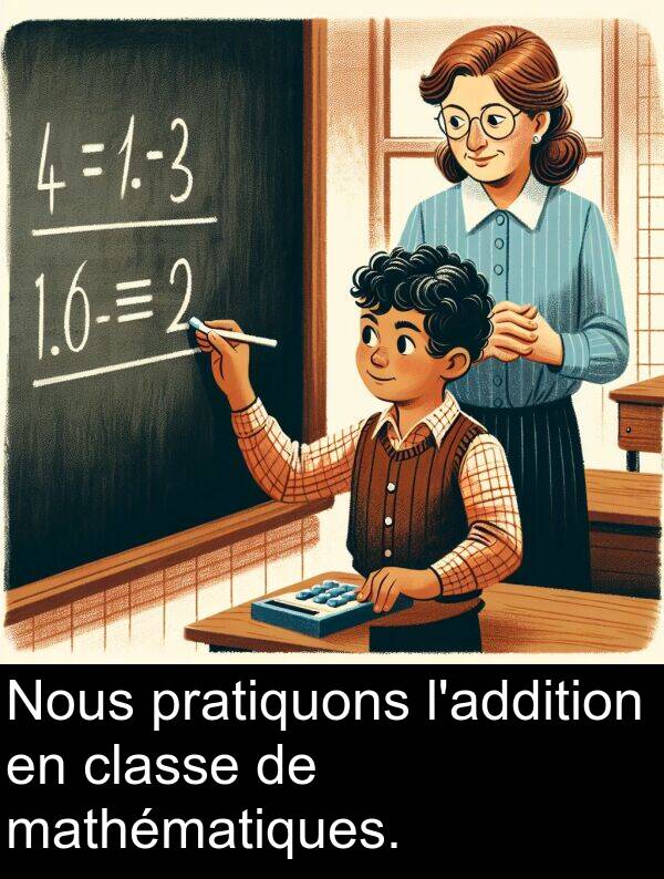 mathématiques: Nous pratiquons l'addition en classe de mathématiques.