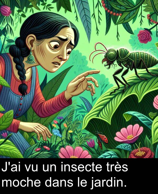 très: J'ai vu un insecte très moche dans le jardin.