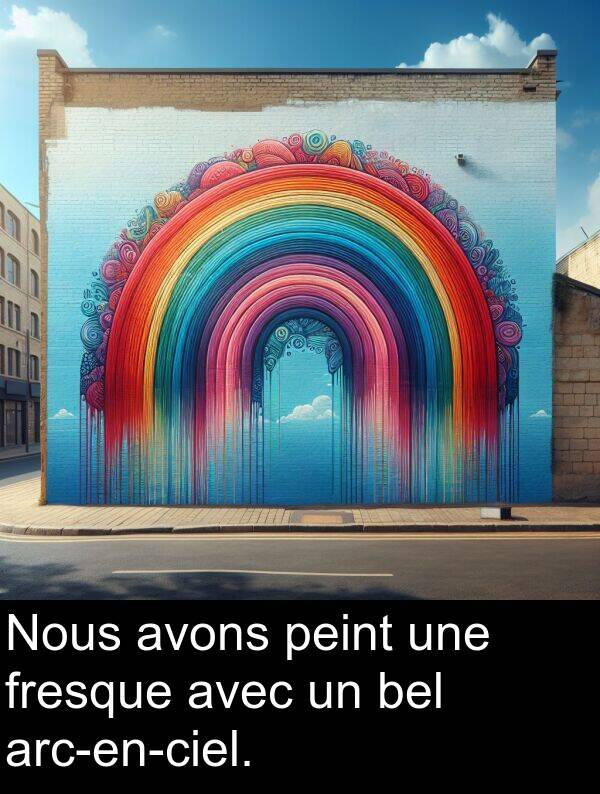 bel: Nous avons peint une fresque avec un bel arc-en-ciel.