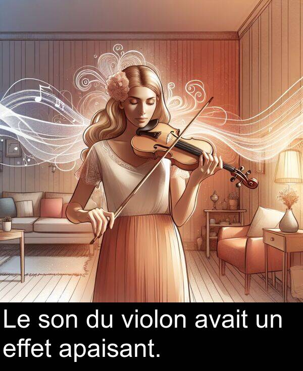 avait: Le son du violon avait un effet apaisant.