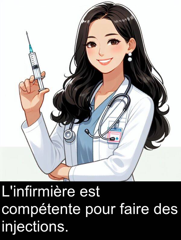 injections: L'infirmière est compétente pour faire des injections.