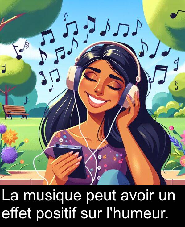 avoir: La musique peut avoir un effet positif sur l'humeur.