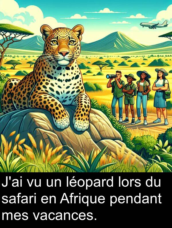 vacances: J'ai vu un léopard lors du safari en Afrique pendant mes vacances.