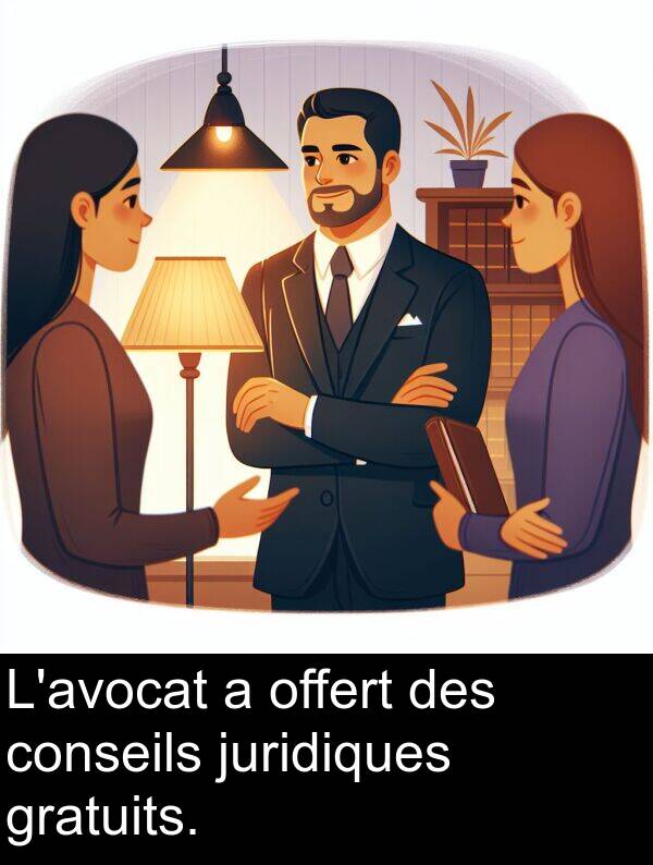 offert: L'avocat a offert des conseils juridiques gratuits.