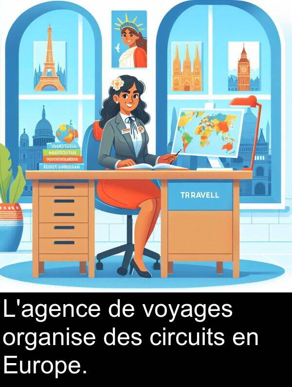 organise: L'agence de voyages organise des circuits en Europe.