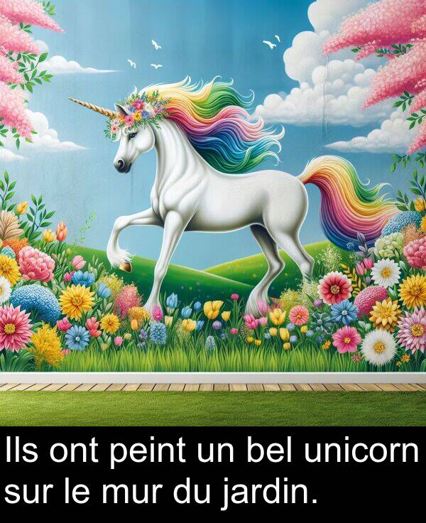 bel: Ils ont peint un bel unicorn sur le mur du jardin.