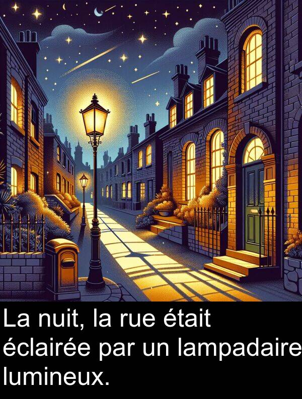 par: La nuit, la rue était éclairée par un lampadaire lumineux.