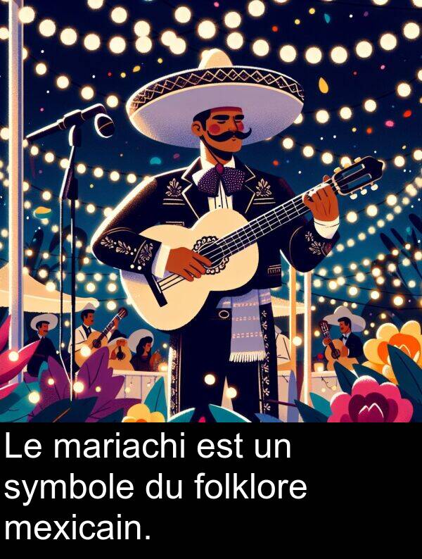 folklore: Le mariachi est un symbole du folklore mexicain.