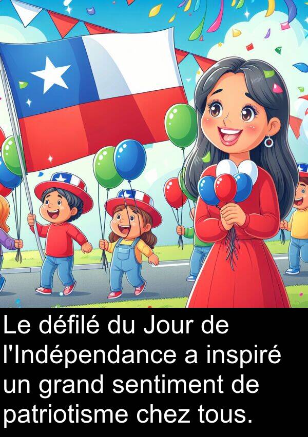 grand: Le défilé du Jour de l'Indépendance a inspiré un grand sentiment de patriotisme chez tous.