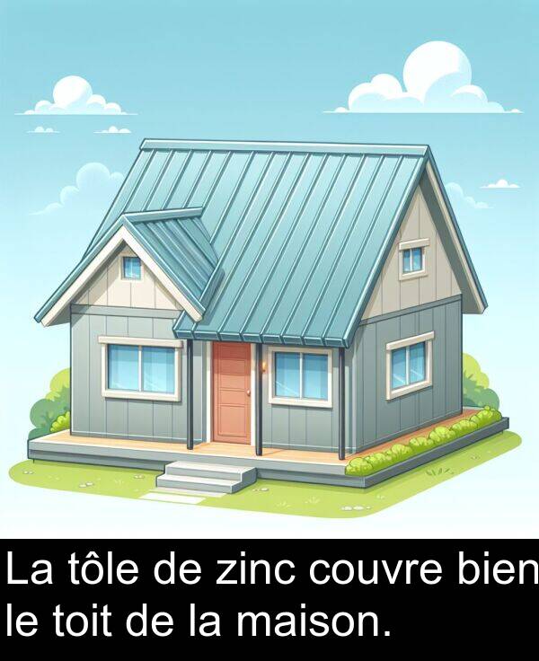 maison: La tôle de zinc couvre bien le toit de la maison.