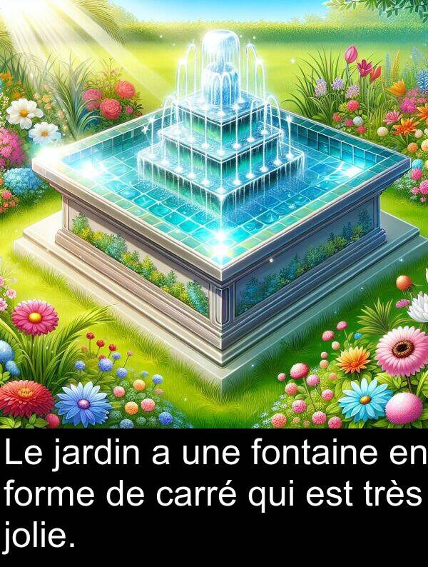 fontaine: Le jardin a une fontaine en forme de carré qui est très jolie.